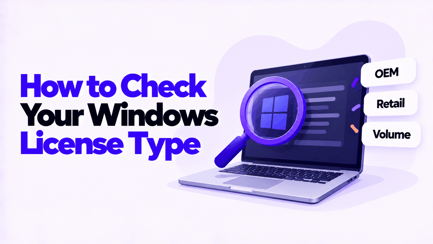 How to Check Your Windows License Type (OEM, Retail, Volume) 1 How to Check Your Windows License Type (OEM, Retail, Volume)