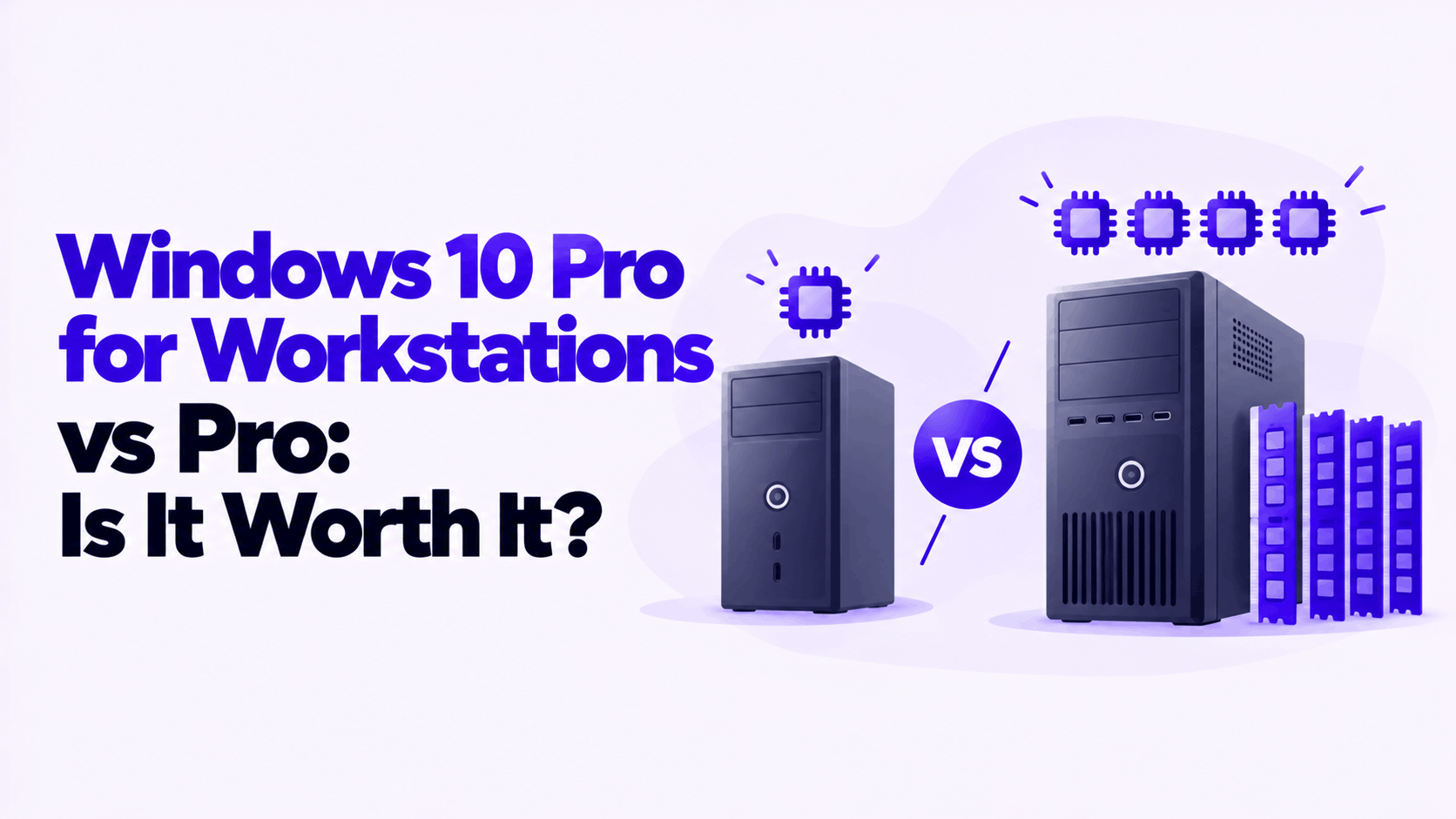 Windows 10 Pro for Workstations vs Pro: Is It Worth It?